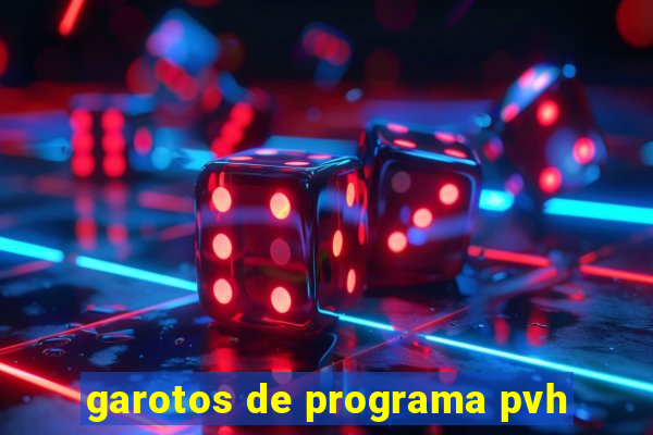 garotos de programa pvh